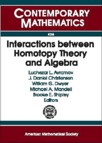Avramov L.L., et al. (eds.) — Interactions between Homotopy Theory and Algebra