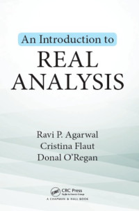 Agarwal, Ravi P.; Flaut, Cristina; O'Regan, Donal — An Introduction to Real Analysis