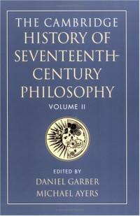 Daniel Garber, Michael Ayers — The Cambridge History of Seventeenth-Century Philosophy, Volume II