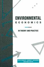 Nick Hanley, Jason F. Shogren, Ben White (auth.) — Environmental Economics in Theory and Practice