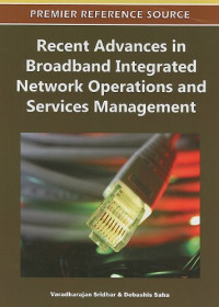 Varadharajan Sridhar, Debashis Saha — Recent Advances in Broadband Integrated Network Operations and Services Management (Premier Reference Source)
