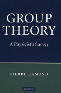 Pierre Ramond — Group Theory: A Physicist's Survey