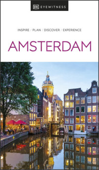 DK Eyewitness — DK Eyewitness Travel Amsterdam