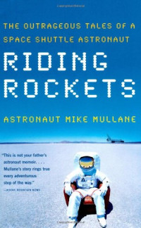 Mike Mullane — Riding Rockets: The Outrageous Tales of a Space Shuttle Astronaut