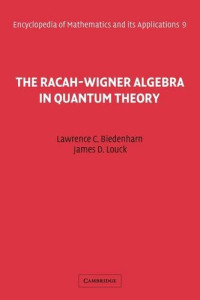 L. C. Biedenharn, J. D. Louck — The Racah-Wigner algebra in quantum theory