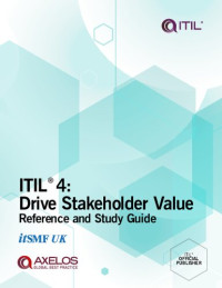 AXELOS — ITIL 4: Drive Stakeholder Value Reference and Study Guide