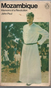 John Paul — Mozambique: Memoirs of a Revolution