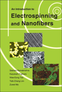 et al Seeram Ramakrishna — An Introduction to Electrospinning and Nanofibers