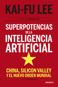 Kai Fu Lee — Superpotencias de la inteligencia artificial