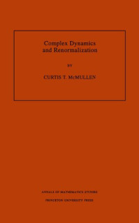 Curtis T. McMullen — Complex dynamics and renormalization