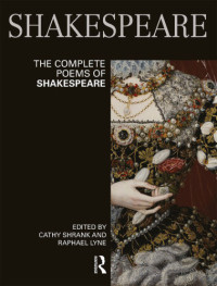 William Shakespeare; Cathy Shrank, Raphael Lyne (eds.) — The Complete Poems of Shakespeare