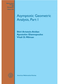 Shiri Artstein-Avidan, Apostolos Giannopoulos, Vitali D. Milman — Asymptotic Geometric Analysis, Part I