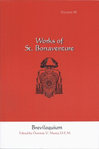 St. Bonaventure, Dominic Monti — Breviloquium (Works of St. Bonaventure, Vol. 9)