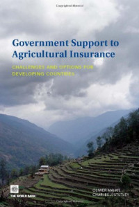 Olivier Mahul, Charles J. Stutley — Government Support to Agricultural Insurance - Challenges and Options for Developing Countries