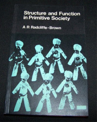 A. R. Radcliffe-Brown — Structure and Function in Primitive Society - Essays and Addresses