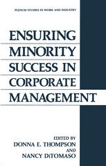 Nancy DiTomaso, Donna E. Thompson (auth.), Donna E. Thompson, Nancy DiTomaso (eds.) — Ensuring Minority Success in Corporate Management