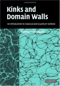 Tanmay Vachaspati — Kinks and domain walls: an introduction to classical and quantum solitons