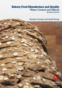 Stanley P. Cauvain, Linda S. Young(auth.) — Bakery Food Manufacture and Quality: Water Control and Effects, Second Edition