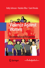Holly Johnson, Natalia Ollus, Sami Nevala (auth.) — Violence Against Women: An International Perspective