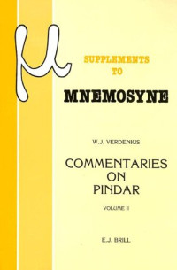 W. J. Verdenius — Commentaries on Pindar, vol. II: Olympian Odes 1, 10, 11, Nemean 11, Isthmian 2