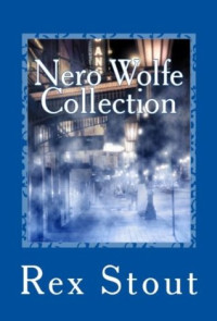 Rex Stout — The Complete Nero Wolfe