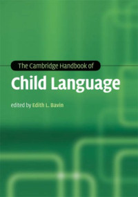 Edith L. Bavin — The Cambridge Handbook of Child Language (Cambridge Handbooks in Language and Linguistics)