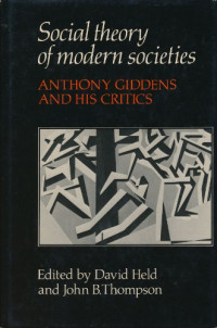 David Held, John B. Thompson — Social Theory of Modern Societies - Anthony Giddens and his Critics.