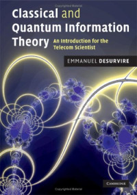 Emmanuel Desurvire — Classical and Quantum Information Theory: An Introduction for the Telecom Scientist