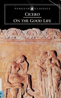 Marcus Tullius Cicero — On the good life