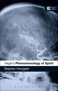 Stephen Houlgate — Hegel's 'Phenomenology of Spirit': A Reader's Guide