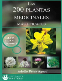 Adolfo Prez Agust — Las 200 Plantas Medicinales Más Eficaces