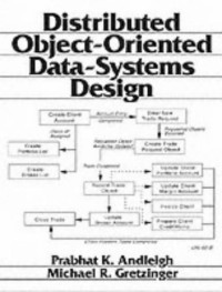 Prabhat K. Andleigh, Michael A. Gretzinger — Distributed Object-Oriented Data-Systems Design