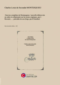 Montesquieu, Charles-Louis de Secondat — Oeuvres complètes de Montesquieu