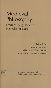John F. Wippel & Allan B. Wolter (Editors — Medieval Philosophy: From St. Augustine to Nicholas of Cusa