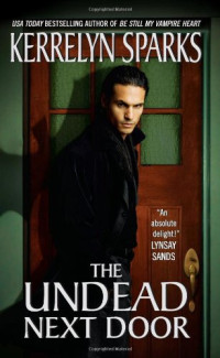 Kerrelyn Sparks — The Undead Next Door (Love at Stake, Book 4)