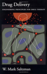 W. Mark Saltzman (Author) — Drug Delivery: Engineering Principles for Drug Therapy (Topics in Chemical Engineering)