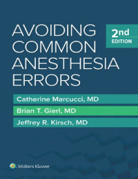 Catherine Marcucci, Brian Gierl, Jeffrey R. Kirsch — Avoiding Common Anesthesia Errors