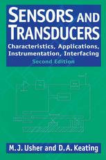 M. J. Usher, D. A. Keating (auth.) — Sensors and Transducers: Characteristics, Applications, Instrumentation, Interfacing