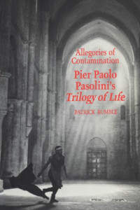 Rumble, Patrick Allen — Allegories Of Contamination: Pier Paolo Pasolini's Trilogy Of Life