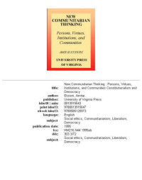 Amitai Etzioni — New Communitarian Thinking - Persons, Virtues, Institutions, and Communities (Constitutionalism and Democracy)