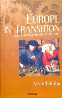 Arvind Sinha — Europe in Transition: From Feudalism to Industrialization