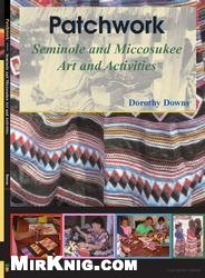 Dorothy Downs — Patchwork Seminole And Miccosukee Art And Activities
