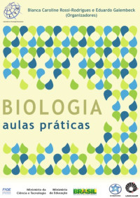 Bianca Caroline Rossi-Rodrigues, Eduardo Galembeck — Biologia - Aulas Práticas