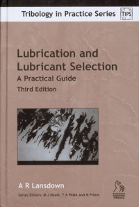 A.R. Lansdown — Lubrication and Lubricant Selection: A Practical Guide (Tips)