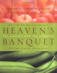 Miriam Kasin Hospodar — Heaven's Banquet: Vegetarian Cooking for Lifelong Health the Ayurveda Way