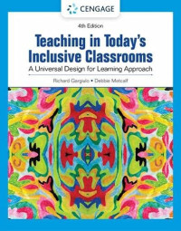 Richard M. Gargiulo, Debbie Metcalf — Teaching in Today's Inclusive Classrooms: A Universal Design for Learning Approach