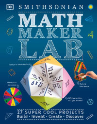 DK — Math Maker Lab: 27 Super Cool Projects (DK Activity Lab)