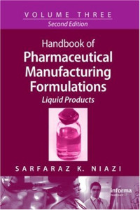 Sarfaraz K. Niazi — Handbook of Pharmaceutical Manufacturing Formulations, Second Edition, Volume 3: Liquid Products