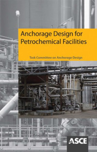 Task Committee on Anchorage Design of the Petrochemical Committee of the Energy Division of ASCE — Anchorage Design for Petrochemical Facilities
