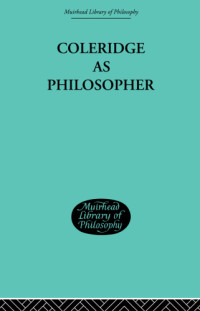 Coleridge, Samuel Taylor;Muirhead, John Henry — Coleridge As Philosopher